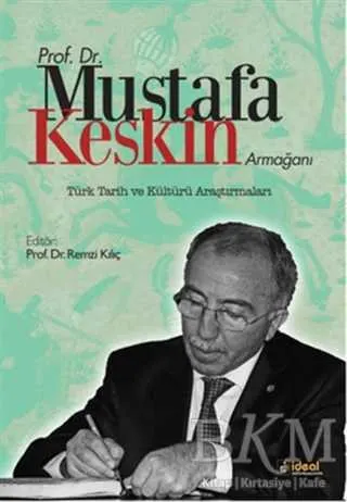 Prof. Dr. Mustafa Keskin Armağanı: Türk Tarih ve Kültürü Araştırmaları kapağı