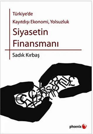 Türkiye’de Kayıtdışı Ekonomi, Yolsuzluk Siyasetin Finansmanı kapağı