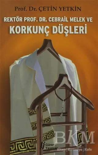 Rektör Prof. Dr. Cebrail Melek ve Korkunç Düşleri kapağı