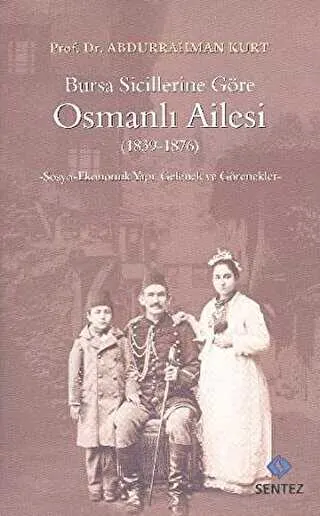 Bursa Sicillerine Göre Osmanlı Ailesi 1839-1876 kapağı