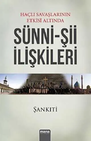 Haçlı Savaşlarının Etkisi Altında Sünni - Şii İlişkileri kapağı