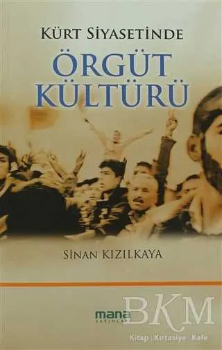 Kürt Siyasetinde Örgüt Kültürü kapağı
