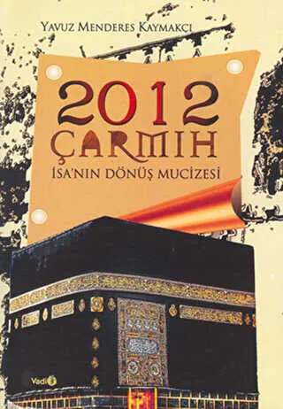 2012 Çarmıh - İsa’nın Dönüş Mucizesi kapağı