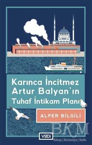 Karınca İncitmez Artur Balyan’ın Tuhaf İntikam Planı kapağı