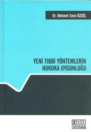 Yeni Tıbbi Yöntemlerin Hukuka Uygunluğu kapağı