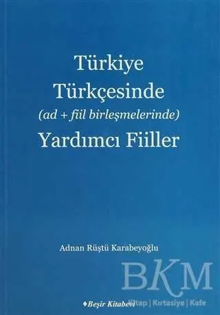 Türkiye Türkçesinde Ad Fiil Birleşmelerinde Yardımcı Fiiller kapağı