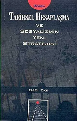 Tarihsel Hesaplaşma ve Sosyalizmin Yeni Stratejisi kapağı
