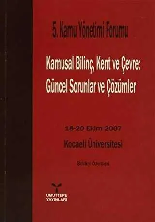 5. Kamu Yönetimi Forumu Kamusal Bilinç, Kent ve Çevre: Güncel Sorunlar ve Çözümler kapağı