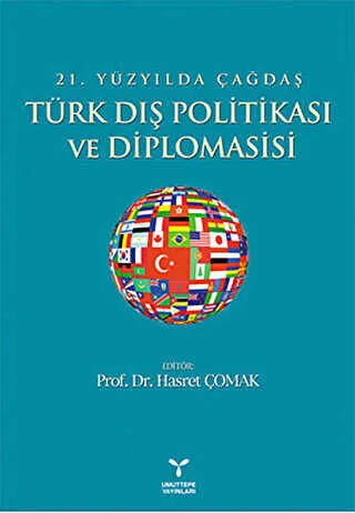 21. Yüzyılda Çağdaş Türk Dış Politikası ve Diplomasisi kapağı