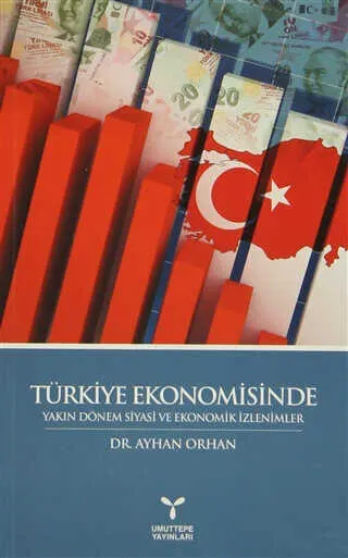 Türkiye Ekonomisinde Yakın Dönem Siyasi ve Ekonomik İzlenimler kapağı