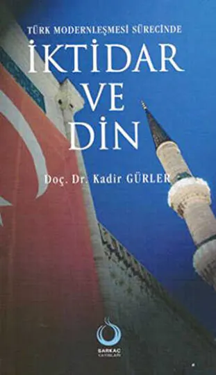 Türk Modernleşmesi Sürecinde İktidar ve Din kapağı