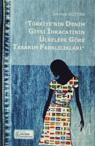 "Türkiye`nin Denim Giysi İhracatının Ülkelere Göre Tasarım Farklılıkları" kapağı