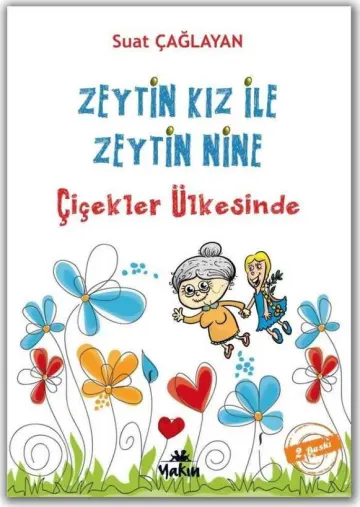 Zeytin Kız ve Zeytin Nine : Çiçekler Ülkesi`nde kapağı