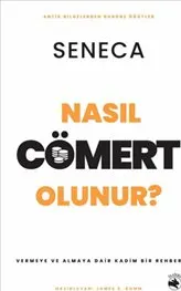 Nasıl Cömert Olunur ? : Vermeye ve Almaya Dair Kadim Bir Rehber kapağı
