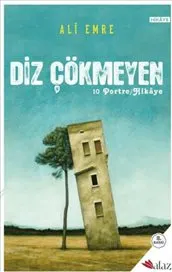 Diz Çökmeyen : 10 Portre - Hikaye kapağı