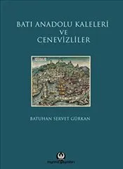 Batı Anadolu Kaleleri ve Cenevizliler : Ciltli kapağı