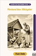 Çocuklar için Doğu Klasikleri Serisi 5 : Mevlana'dan Hikayeler kapağı