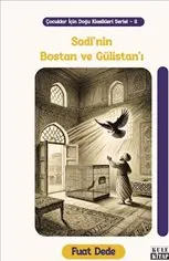 Çocuklar için Doğu Klasikleri Serisi 11 : Sadi'nin Bostan ve Gülistan'ı kapağı