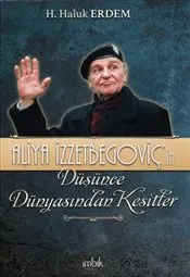 Aliya İzzetbegoviç’in Düşünce Dünyasından Kesitler kapağı