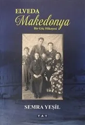 Elveda Makedonya : Bir Göç Hikayesi kapağı