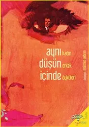 Aynı Düşün İçinde : Kadın Erkek Öyküleri kapağı