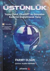 Üstünlük : Yapay Zeka Chatgpt ve Dünyanın Kaderini Değiştirecek Yarış kapağı