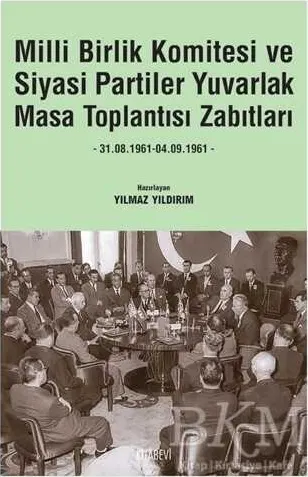Milli Birlik Komitesi ve Siyasi Partiler Yuvarlak Masa Toplantısı Zabıtları kapağı