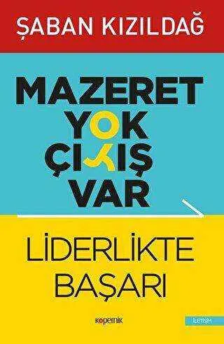Mazeret Yok Çıkış Var: Liderlikte Başarı kapağı