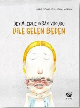 Deyimlerle İnsan Vücudu - Dile Gelen Beden kapağı