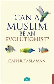 Can a Muslim Be an Evolutionist ? kapağı