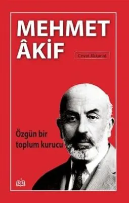 Özgün Bir Toplum Kurucu Mehmet Akif kapağı