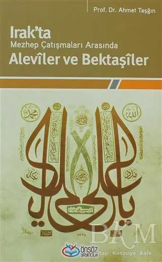 Irak’ta Mezhep Çatışmaları Arasında Aleviler ve Bektaşiler kapağı