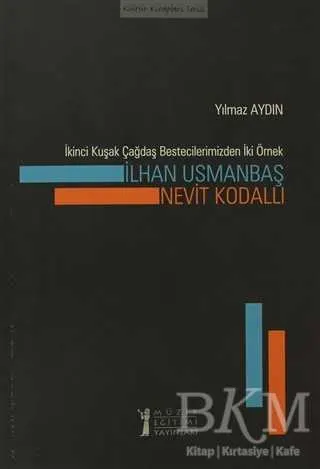 İkinci Kuşak Çağdaş Bestecilerimizden İki Örnek: İlhan Usmanbaş - Nevit Kodallı kapağı