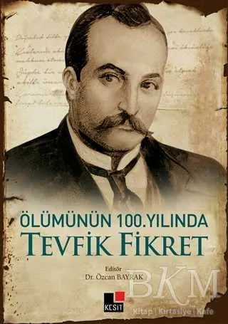 Ölümünün 100. Yılında Tevfik Fikret kapağı