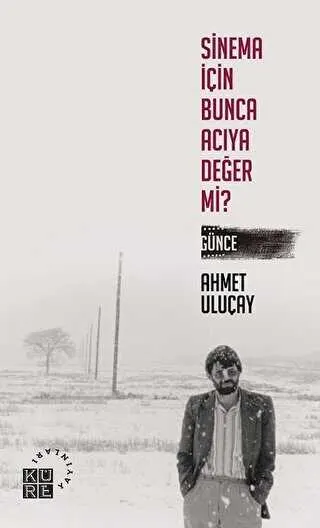 Sinema İçin Bunca Acıya Değer Mi? kapağı