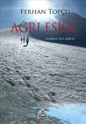 Ağrı Eşiği :  Anadolu'nun Ağrı'sı kapağı