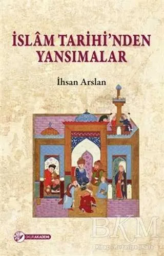 İslam Tarihi`nden Yansımalar kapağı