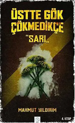 Üstte Gök Çökmedikçe - Sarı 4. Kitap kapağı