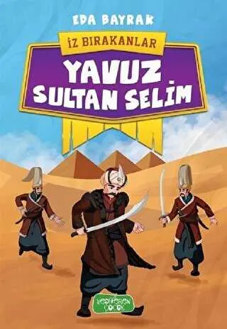 Yavuz Sultan Selim - İz Bırakanlar kapağı