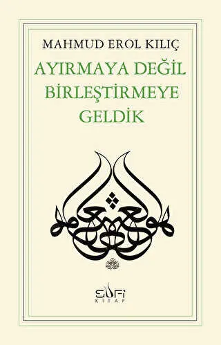 Ayırmaya Değil Birleştirmeye Geldik kapağı