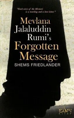 Mevlana Jalaluddin Rumi`s Forgotten Message kapağı