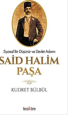 Siyasal Bir Düşünür ve Devlet Adamı Said Halim Paşa kapağı