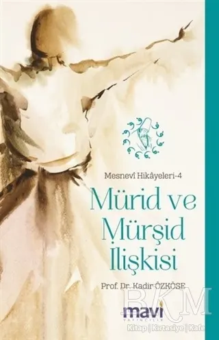 Mürid ve Mürşid İlişkisi: Mesnevi Hikayeleri-4 kapağı