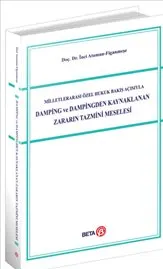 Milletlerarası Özel Hukuk Bakış Açısıyla Damping ve Dampingden Kaynaklanan Zararın Tazmini Meselesi kapağı