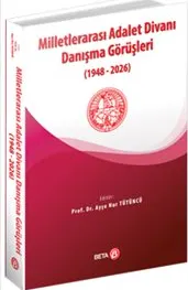 Milletlerarası Adalet Divanı Danışma Görüşleri : 1948-2026 kapağı