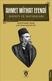 Ahmet Mithat Efendi Hayatı ve Hatıraları kapağı