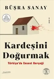 Kardeşini Doğurmak : Türkiye’de Ensest Gerçeği kapağı