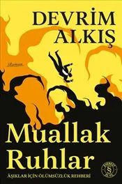 Muallak Ruhlar : Aşıklar İçin Ölümsüzlük Rehberi kapağı