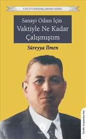 Sanayi Odası İçin Vaktiyle Ne Kadar Çalışmıştım kapağı