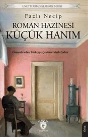 Roman Hazinesi Küçük Hanım : Unutturmadıklarımız Serisi kapağı